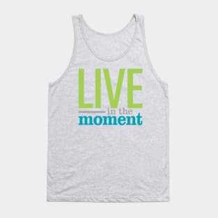 Live In The Moment Tank Top